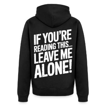 Wenn du das liest lass mich allein - Unisex Premium Bio Zip Hoodie - Schwarz - Hinten - Nico (187cm)