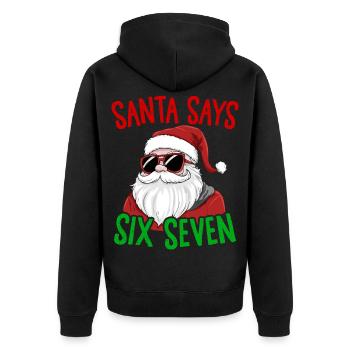  Funny Santa Says Six Seven Christmas Humor Xmas - Unisex Premium Organic Zip Hoodie - black - Back - Nico (187cm)