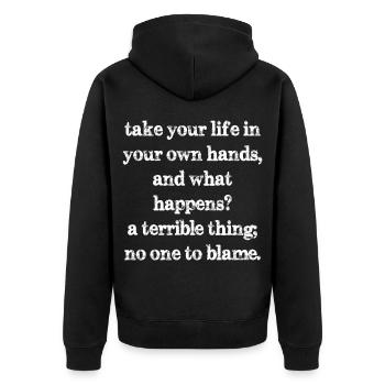 take your life in your own hands and what happens - Unisex Premium Organic Zip Hoodie - black - Back - Nico (187cm)
