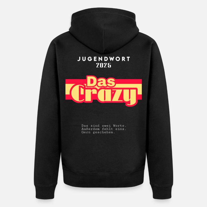 Das Crazy - Jugendwort 2025 - Unisex Premium Bio Zip Hoodie - Schwarz