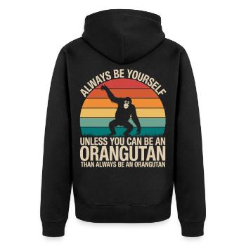 Sei Immer Du Selbst Außer Du Kannst Ein Orang-Utan - Unisex Premium Bio Zip Hoodie - Schwarz - Hinten - Nico (187cm)