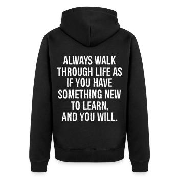 always walk through life as if you have something - Unisex Premium Organic Zip Hoodie - black - Back - Nico (187cm)