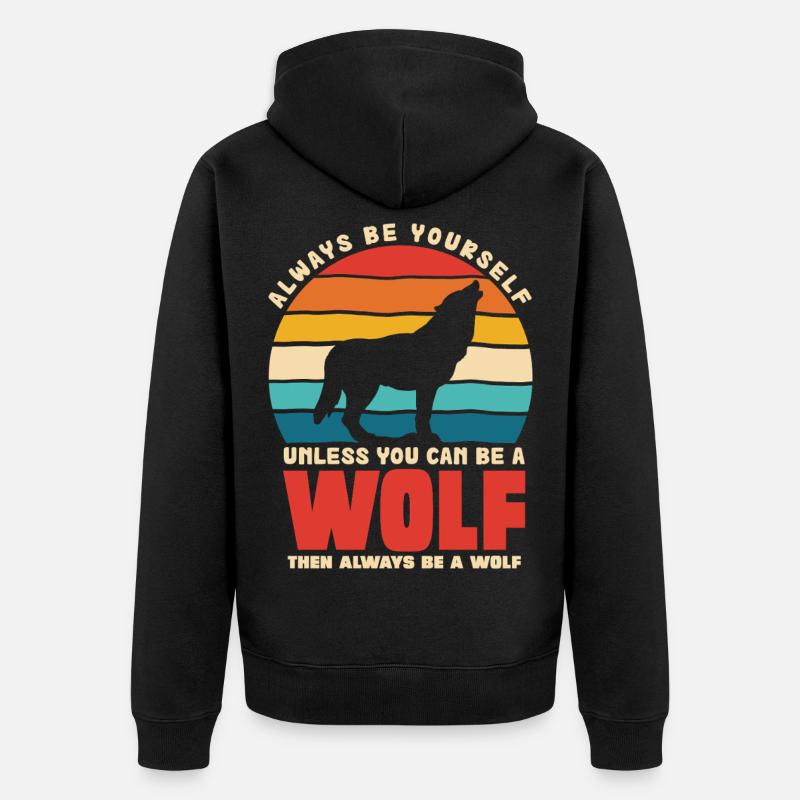 Wolfsruf: Sei Immer Du Selbst - Unisex Premium Bio Zip Hoodie - Schwarz