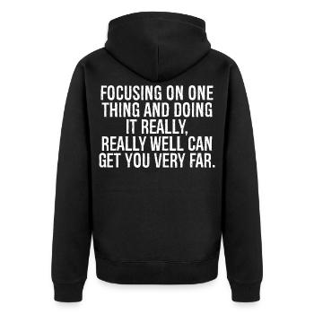 focusing on one thing and doing it really really - Unisex Premium Organic Zip Hoodie - black - Back - Nico (187cm)