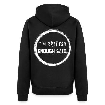 I’m British Enough Said - Citation amusante de la fierté britannique - Veste à capuche bio Premium Unisexe - noir - Dos - Nico (187cm)