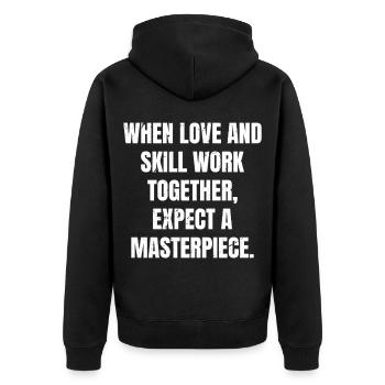 when love and skill work together expect a mast - Unisex Premium Organic Zip Hoodie - black - Back - Nico (187cm)