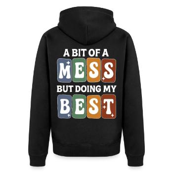 A Little Bit of Mess but Trying to Do My Best - Unisex Premium Organic Zip Hoodie - black - Back - Nico (187cm)