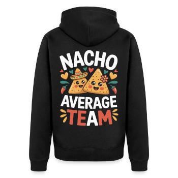 Nacho Average Team Humor - Unisex Premium Organic Zip Hoodie - black - Back - Nico (187cm)