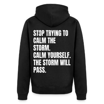 stop trying to calm the storm calm yourself the - Unisex Premium Organic Zip Hoodie - black - Back - Nico (187cm)