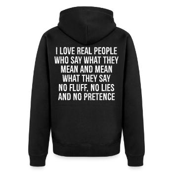 Ich liebe echte Menschen, die sagen, was sie meinen, und meinen. - Unisex Premium Bio Zip Hoodie - Schwarz - Hinten - Nico (187cm)
