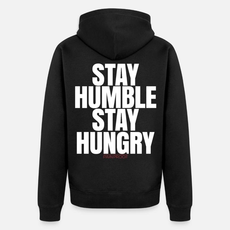 Restez humble Restez affamé - Veste à capuche bio Premium Unisexe - noir