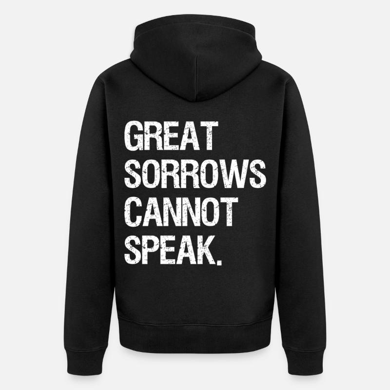 great sorrows cannot speak - Unisex Premium Organic Zip Hoodie - black