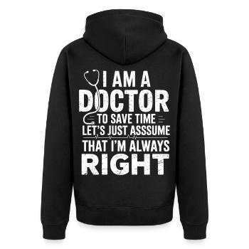 I'm a Doctor – Save Time Saying - Unisex Premium Organic Zip Hoodie - black - Back - Nico (187cm)
