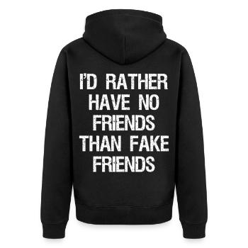 I'd rather have no friends than fake friends - Unisex Premium Organic Zip Hoodie - black - Back - Nico (187cm)