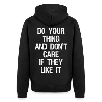do your thing and don't care if they like it - Unisex Premium Organic Zip Hoodie - black - Back - Nico (187cm)