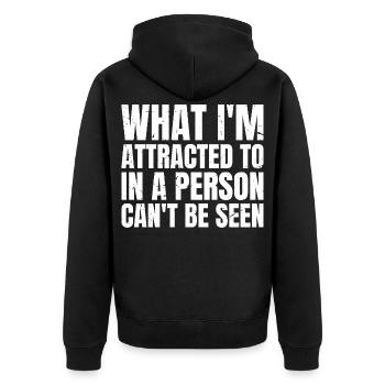 what I'm attracted to in a person can't be seen - Unisex Premium Organic Zip Hoodie - black - Back - Nico (187cm)