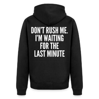 Don't rush me. i'm waiting for the last minute - Veste à capuche bio Premium Unisexe - noir - Dos - Nico (187cm)