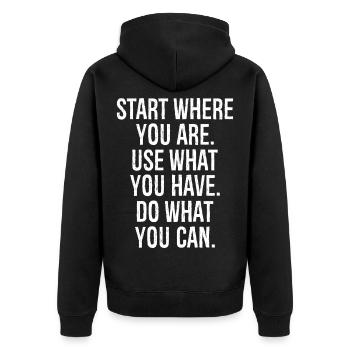 start where you are use what you have do what - Unisex Premium Organic Zip Hoodie - black - Back - Nico (187cm)