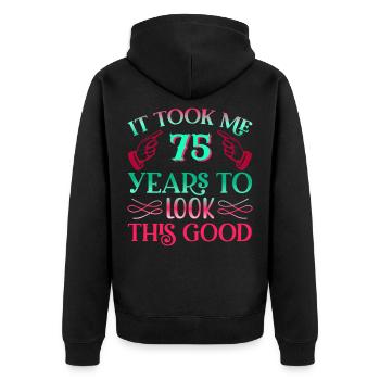 Es dauerte 75 Jahre um so gut auszusehen - Unisex Premium Bio Zip Hoodie - Schwarz - Hinten - Nico (187cm)