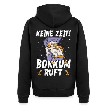 Nordsee Urlaub KEINE ZEIT BORKUM RUFT Lustiges - Unisex Premium Bio Zip Hoodie - Schwarz - Hinten - Nico (187cm)