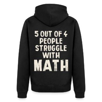 5 personnes sur 4 ont du mal avec les mathématiques - Veste à capuche bio Premium Unisexe - noir - Dos - Nico (187cm)