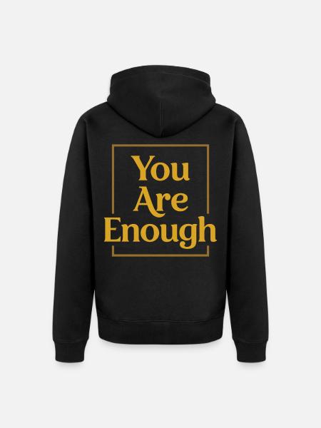 You are enough Mindfulness Motivation Saying - Unisex Premium Organic Zip Hoodie - black