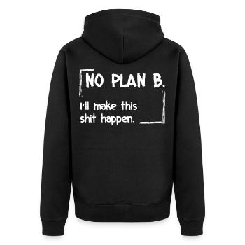 Pas de plan B. Je vais faire en sorte que ça marche. - Veste à capuche bio Premium Unisexe - noir - Dos - Nico (187cm)