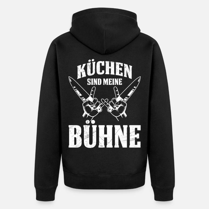 Küchenchef KÜCHEN SIND MEINE BÜHNE Lustiges - Unisex Premium Bio Zip Hoodie - Schwarz