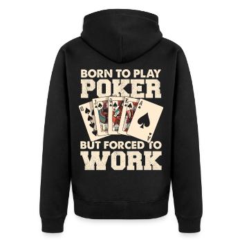 Né au poker, forcé de travailler - Veste à capuche bio Premium Unisexe - noir - Dos - Nico (187cm)