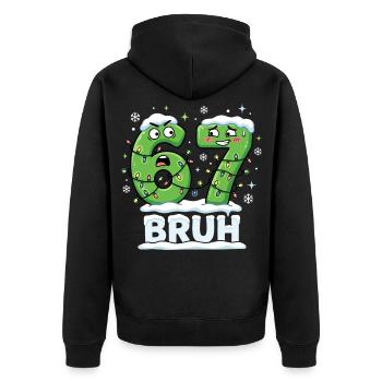 67 Bruh Christmas Memes Funny Gift Cute - Unisex Premium Organic Zip Hoodie - black - Back - Nico (187cm)