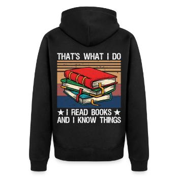 That's What I Do I Read Books and I Know Things - Unisex Premium Organic Zip Hoodie - black - Back - Nico (187cm)