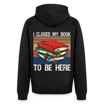 I closed my book to be here - Unisex Premium Organic Zip Hoodie - black - Back - Nico (187cm)