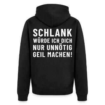 Schlank würde ich dich nur unnötig geil machen! - Unisex Premium Bio Zip Hoodie - Schwarz - Hinten - Nico (187cm)