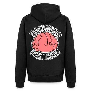 Too much brooding all the time? Professional Overthinker! - Unisex Premium Organic Zip Hoodie - black - Back - Nico (187cm)