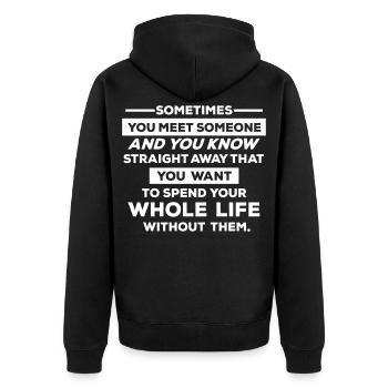 Sometimes you meet someone.... - Unisex Premium Organic Zip Hoodie - black - Back - Nico (187cm)