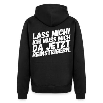 Lass Mich! Ich muss mich da reinsteigern. Gamer - Unisex Premium Bio Zip Hoodie - Schwarz - Hinten - Nico (187cm)
