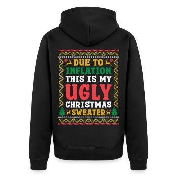 Because of inflation my ugly Christmas sweater ugly - Unisex Premium Organic Zip Hoodie - black - Back - Nico (187cm)