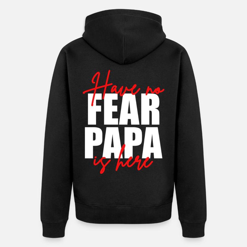 Don't be afraid, dad's here - Unisex Premium Organic Zip Hoodie - black