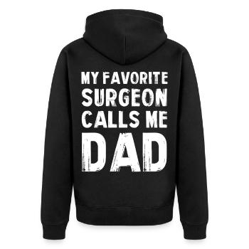 My favorite surgeon calls me Dad - Unisex Premium Organic Zip Hoodie - black - Back - Nico (187cm)