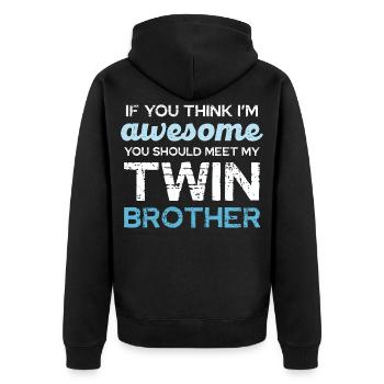 Twin Humor: If You Think I'm Awesome - Unisex Premium Organic Zip Hoodie - black - Back - Nico (187cm)