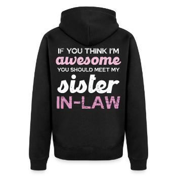 Sister-in-Law Spruch Shirt - Unisex Premium Bio Zip Hoodie - Schwarz - Hinten - Nico (187cm)