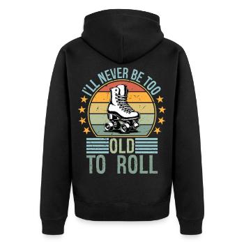Never Too Old To Roll Derby Roller Skating Roll - Unisex Premium Bio Zip Hoodie - Schwarz - Hinten - Nico (187cm)