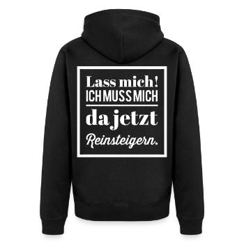 Lass Mich! Ich muss mich da reinsteigern. Gamer - Unisex Premium Bio Zip Hoodie - Schwarz - Hinten - Nico (187cm)