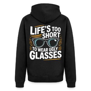 Life too short for ugly glasses - Unisex Premium Organic Zip Hoodie - black - Back - Nico (187cm)