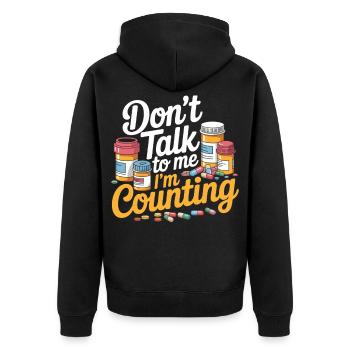 Don't Talk to Me I'm Counting Pills - Unisex Premium Bio Zip Hoodie - Schwarz - Hinten - Nico (187cm)
