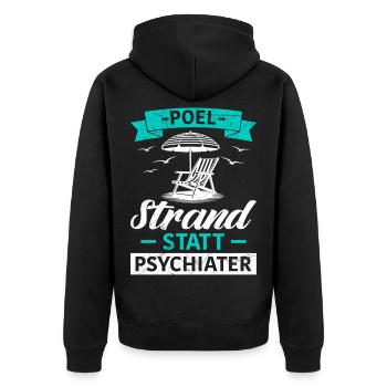 Island POEL BEACH INSTEAD OF PSYCHIATRIST Funny - Unisex Premium Organic Zip Hoodie - black - Back - Nico (187cm)