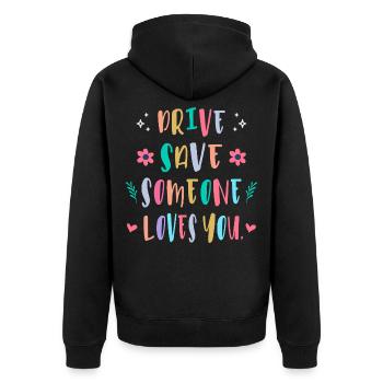 Drive carefully, someone loves you - Unisex Premium Organic Zip Hoodie - black - Back - Nico (187cm)