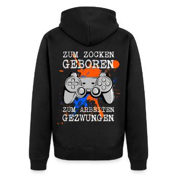 Born to gamble Forced to work - Unisex Premium Organic Zip Hoodie - black - Back - Nico (187cm)