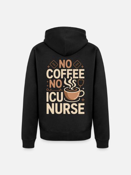 ICU Nurse No Coffee No Acute Care Coffee Lover - Unisex Premium Organic Zip Hoodie - black