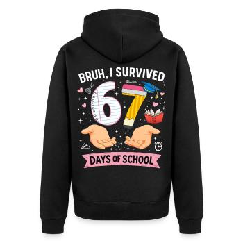 Bruh I survived 67 days of school - Unisex Premium Organic Zip Hoodie - black - Back - Nico (187cm)